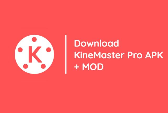 Tải Kinemaster Pro APK không logo cho Android - Trải nghiệm video chuyên nghiệp
